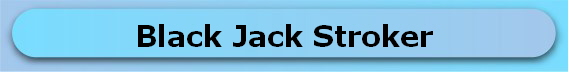 Black Jack Stroker