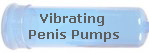 Vibrating 
Penis Pumps