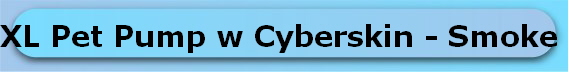 XL Pet Pump w Cyberskin - Smoke n Ice