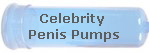 Celebrity 
Penis Pumps